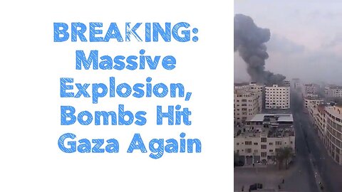 BREAKING: Massive Explosion, Bombs Hit Gaza Again