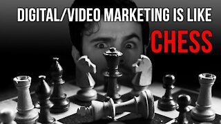 Marketing is a LOT Like Chess (Digital Marketing and Video Marketing)