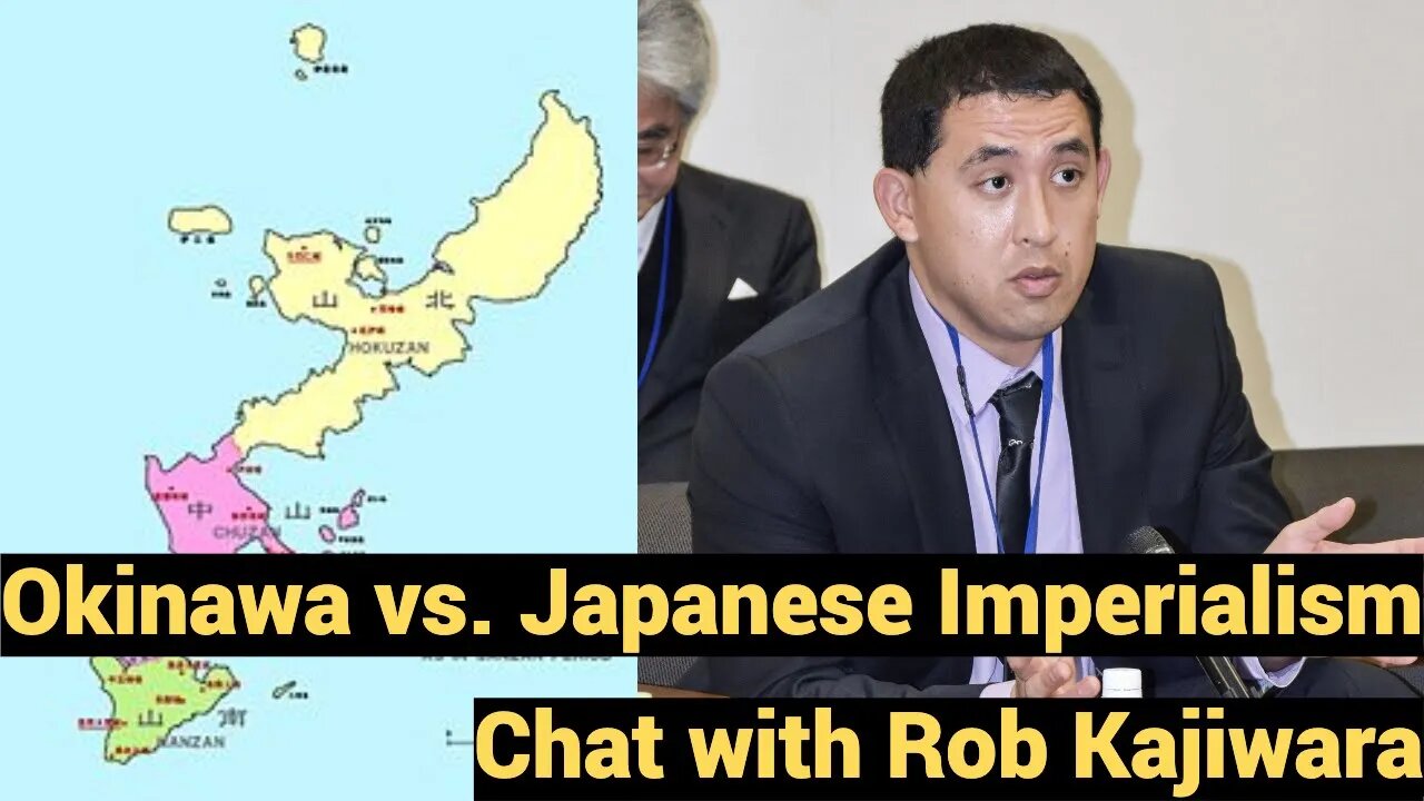 Okinawa vs. Japanese Imperialism - Rob Kajiwara