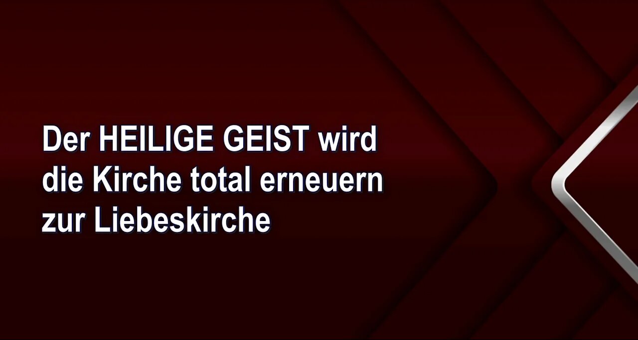 Der HEILIGE GEIST wird die Kirche total erneuern zur Liebeskirche