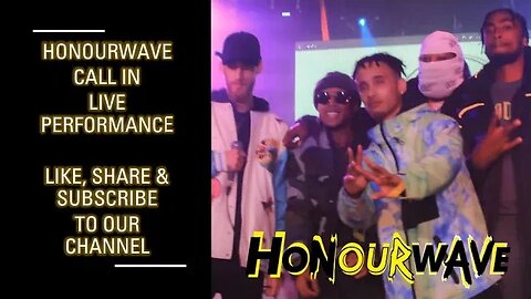 HonourWave - Call In Live Performance