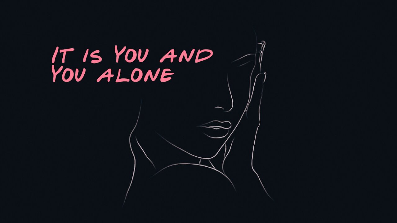 🌹 It is You & You alone [Ep. 36]