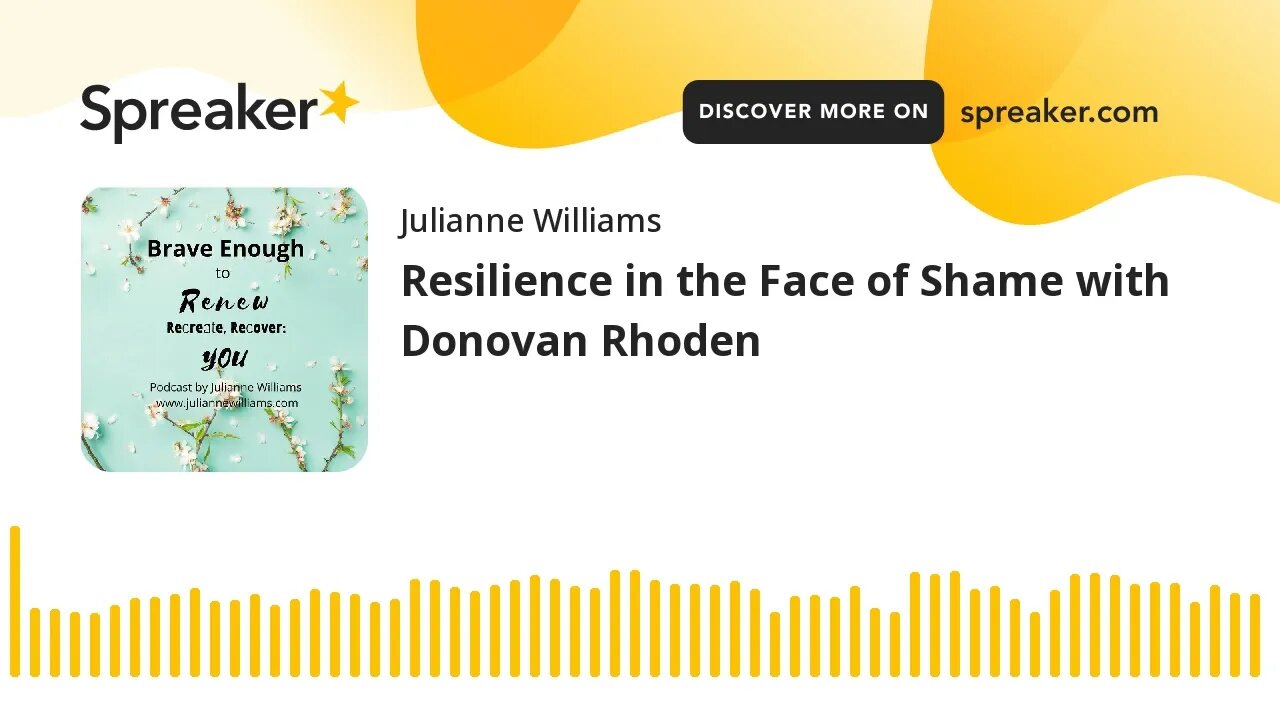 Resilience in the Face of Shame with Donovan Rhoden
