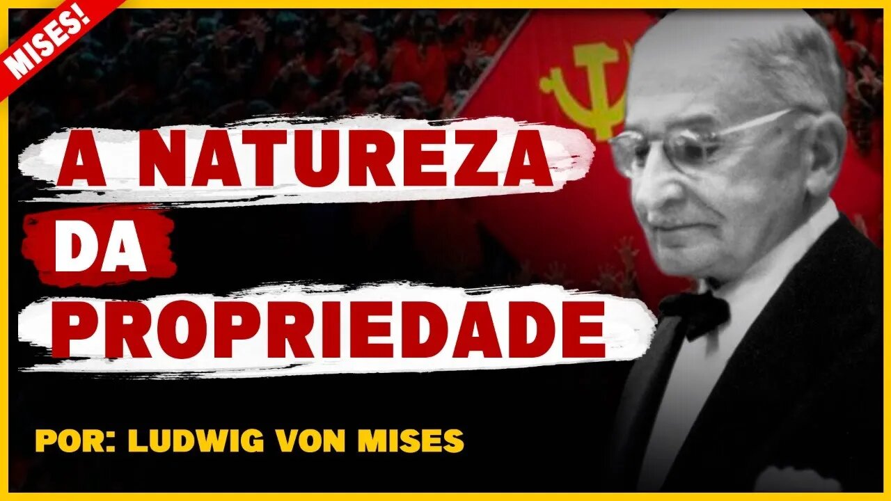 A Natureza da Propriedade | 1ª Capítulo do Livro "Socialismo" - Mises