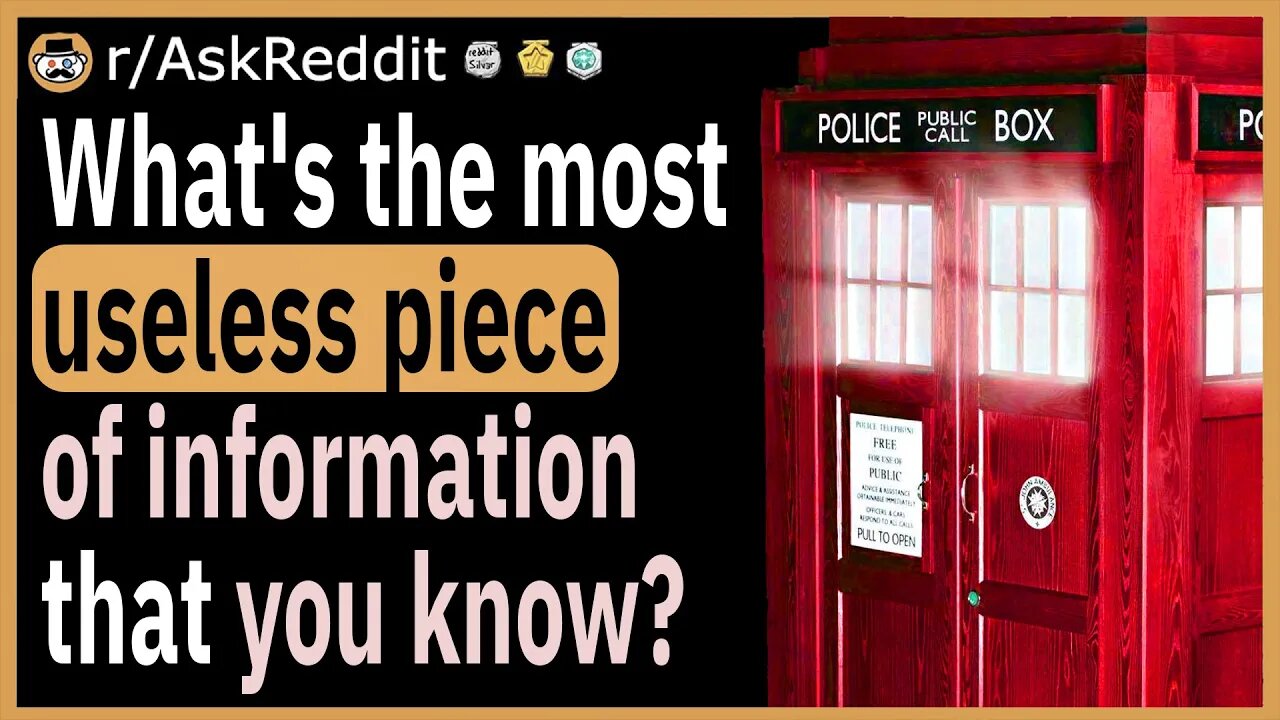 What's the most useless information that you know off the top of your head?