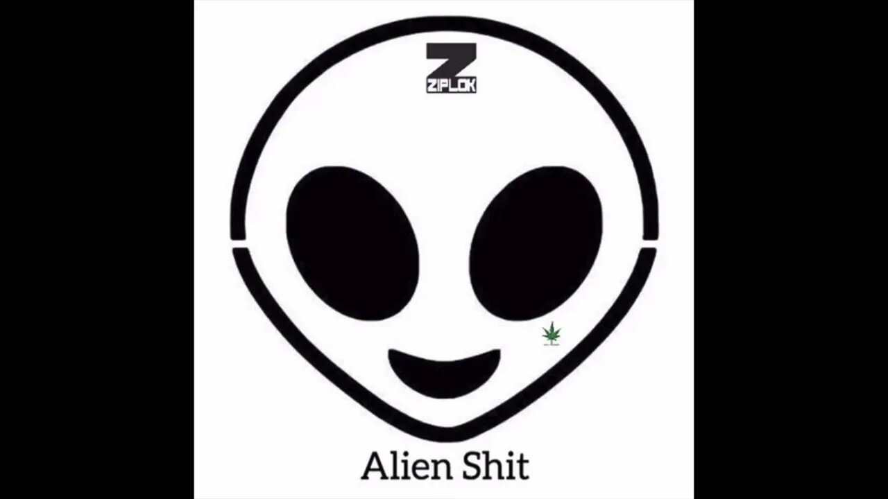 Ziplok - Good Marijuana - Alien Shit