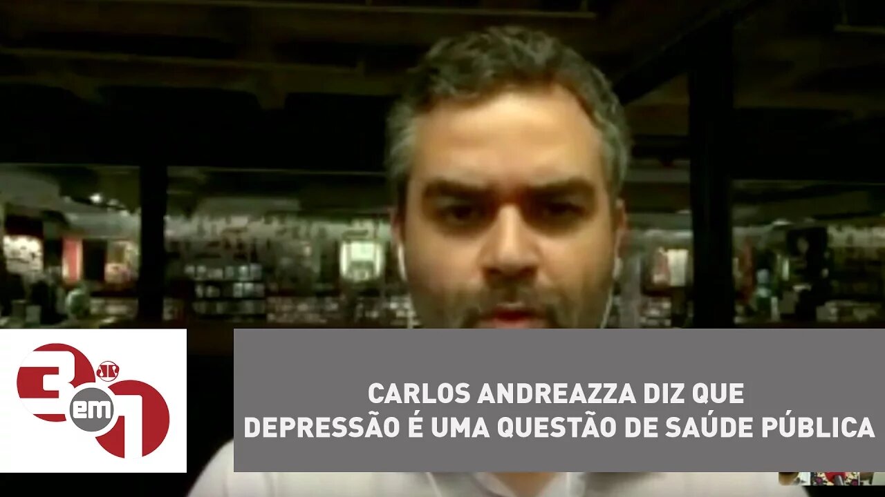 Carlos Andreazza diz que depressão é uma questão de saúde pública