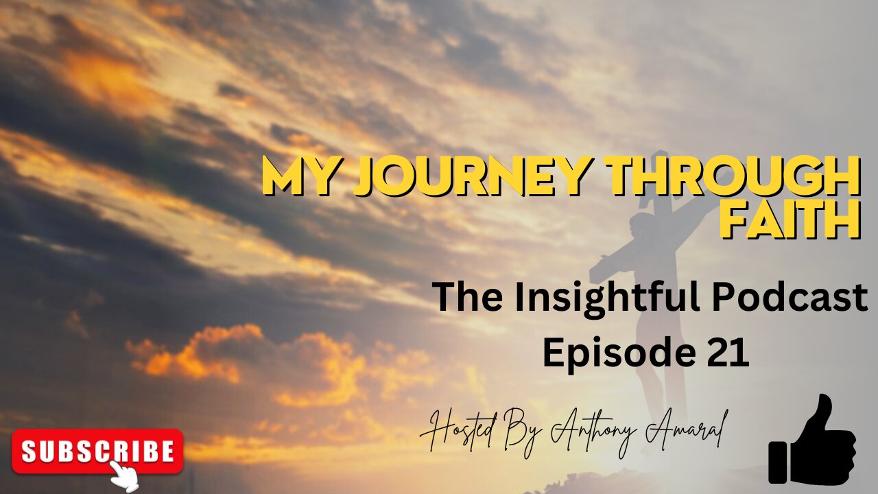 My Journey With Faith | The Insightful Podcast Episode 21