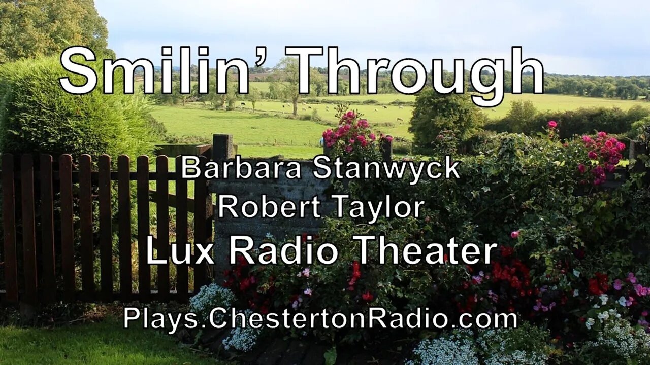 Smilin' Through - Barbara Stanwyck - Robert Taylor - Lux Radio Theater