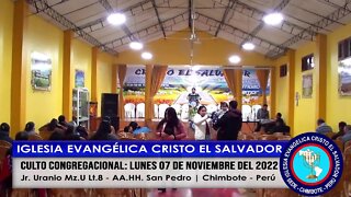 CULTO CONGREGACIONAL: LUNES 07 DE NOVIEMBRE DEL 2022