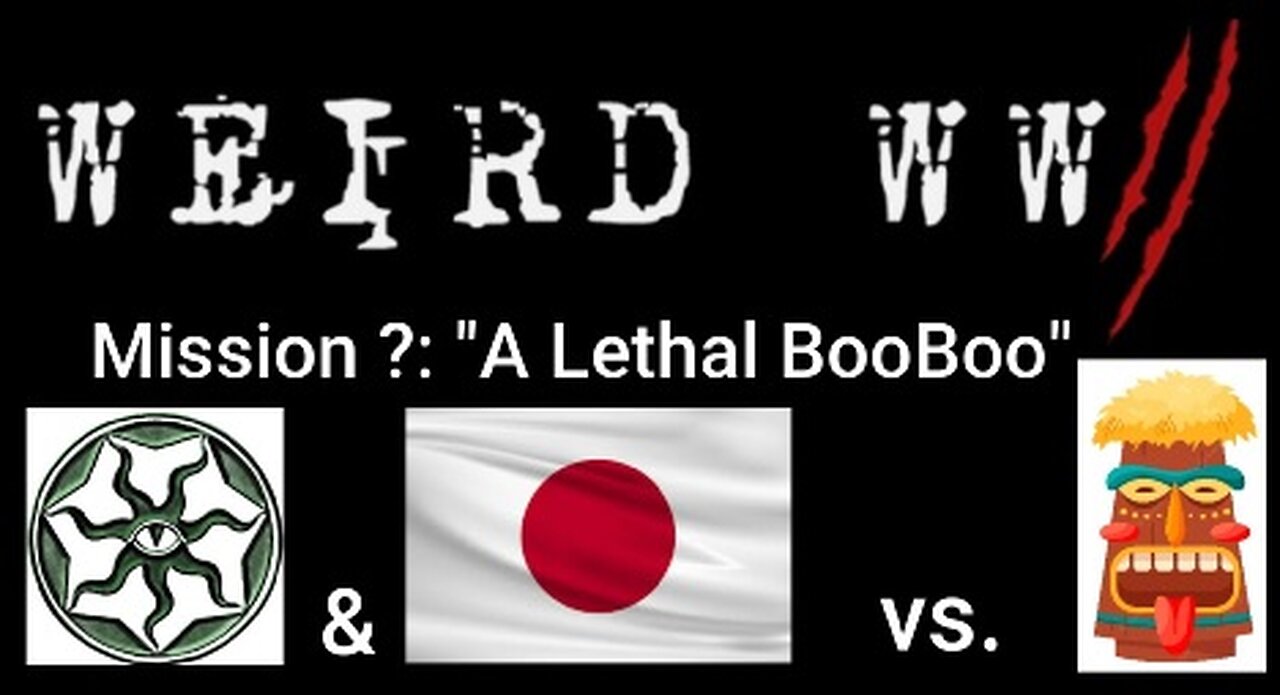 Weird WWII Mission ?: A Lethal BooBoo