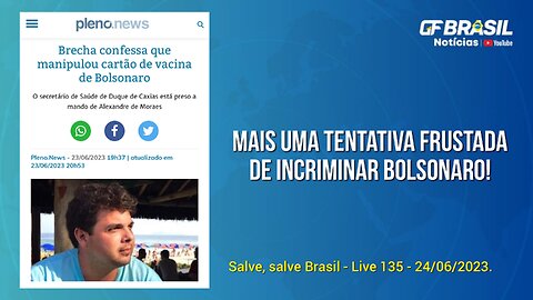 GF BRASIL Notícias - Atualizações das 21h - sabadão patriótico - Live 135 - 24/06/2023!