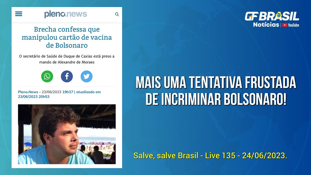 GF BRASIL Notícias - Atualizações das 21h - sabadão patriótico - Live 135 - 24/06/2023!