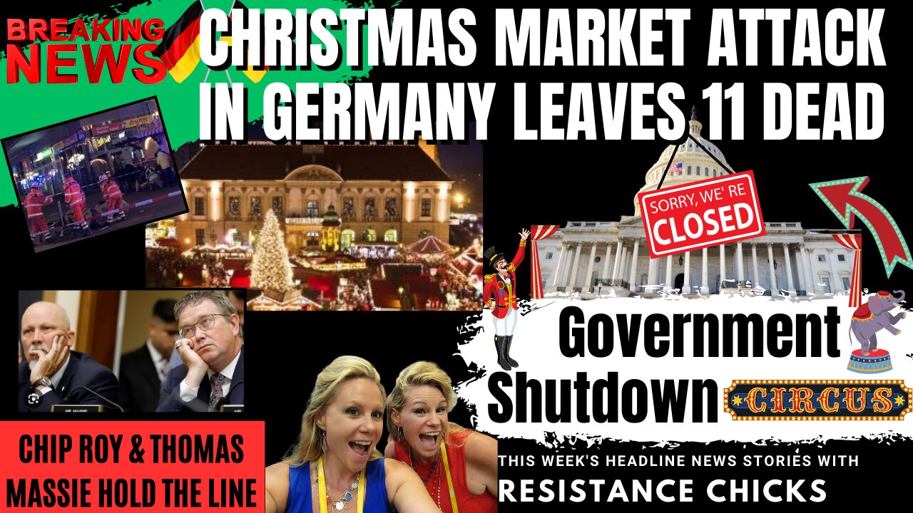 BREAKING: 11 Dead In German Christmas Market Attack - Government Shutdown Circus Headline News 12/20/24