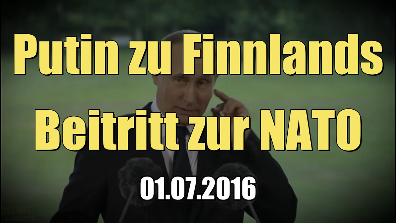 Putin zu Finnlands Beitritt zur NATO (01.07.2016)