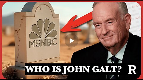 REDACTED W/ Bill O'Reilly: "MSNBC is officially dead and NBC just killed it" TY JGANON, SGANON, 107