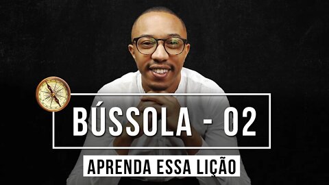 COMO NÃO DESISTIR? TRANSFORME IMPACTO EM IMPULSO E O EXEMPLO DE JÚLIO BALESTRIN - BÚSSOLA 02