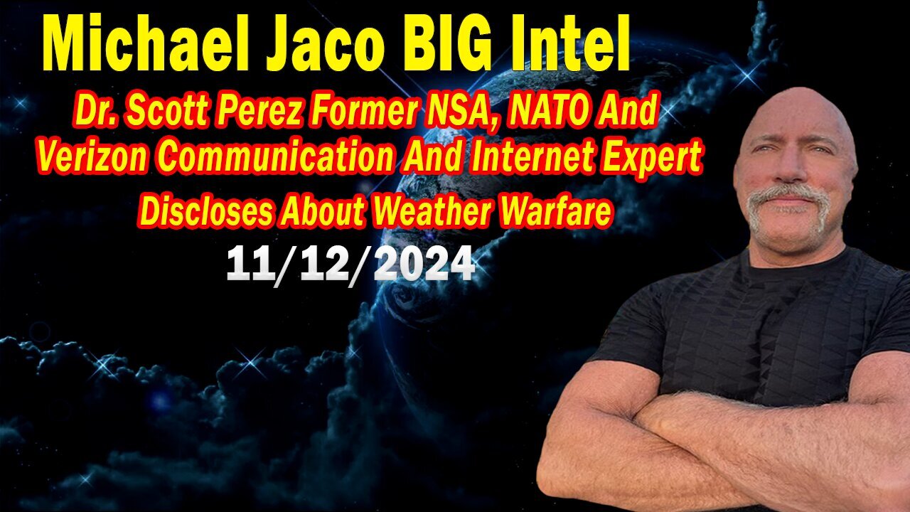 Michael Jaco BIG Intel Nov 12: "Breaking News By Michael Jaco & Dr. Scott Perez"