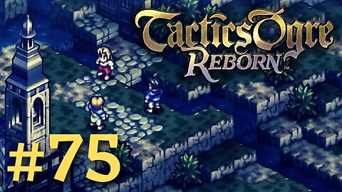 ADVENTURES IN CODA FOUR | Tactics Ogre Reborn #75