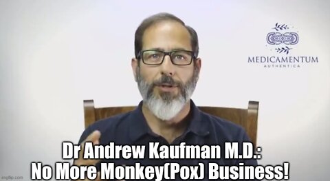 Dr Andrew Kaufman M.D.: No More Monkey(Pox) Business!