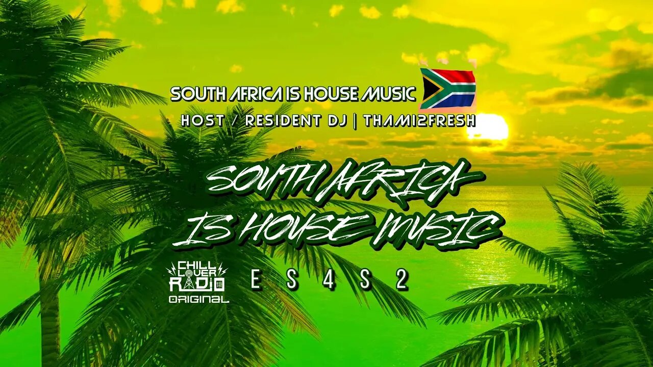 South Africa Is House Music E04 S2 | Afro House/Deep House