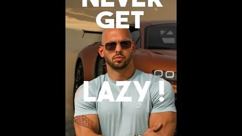 NEVER GET LAZY!!!