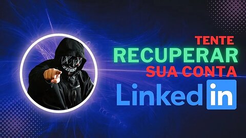 LINKEDIN - RECUPERE SUA CONTA