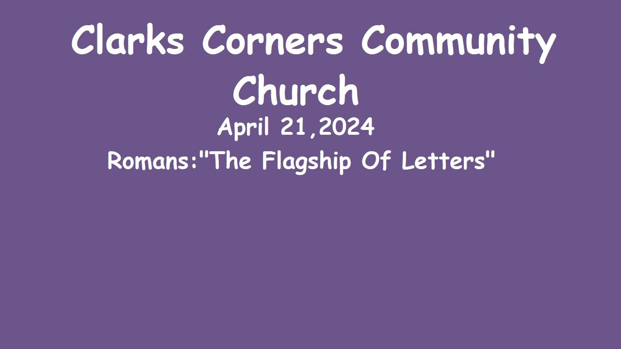 04/21/2024 Romans: The Flagship Of Letters