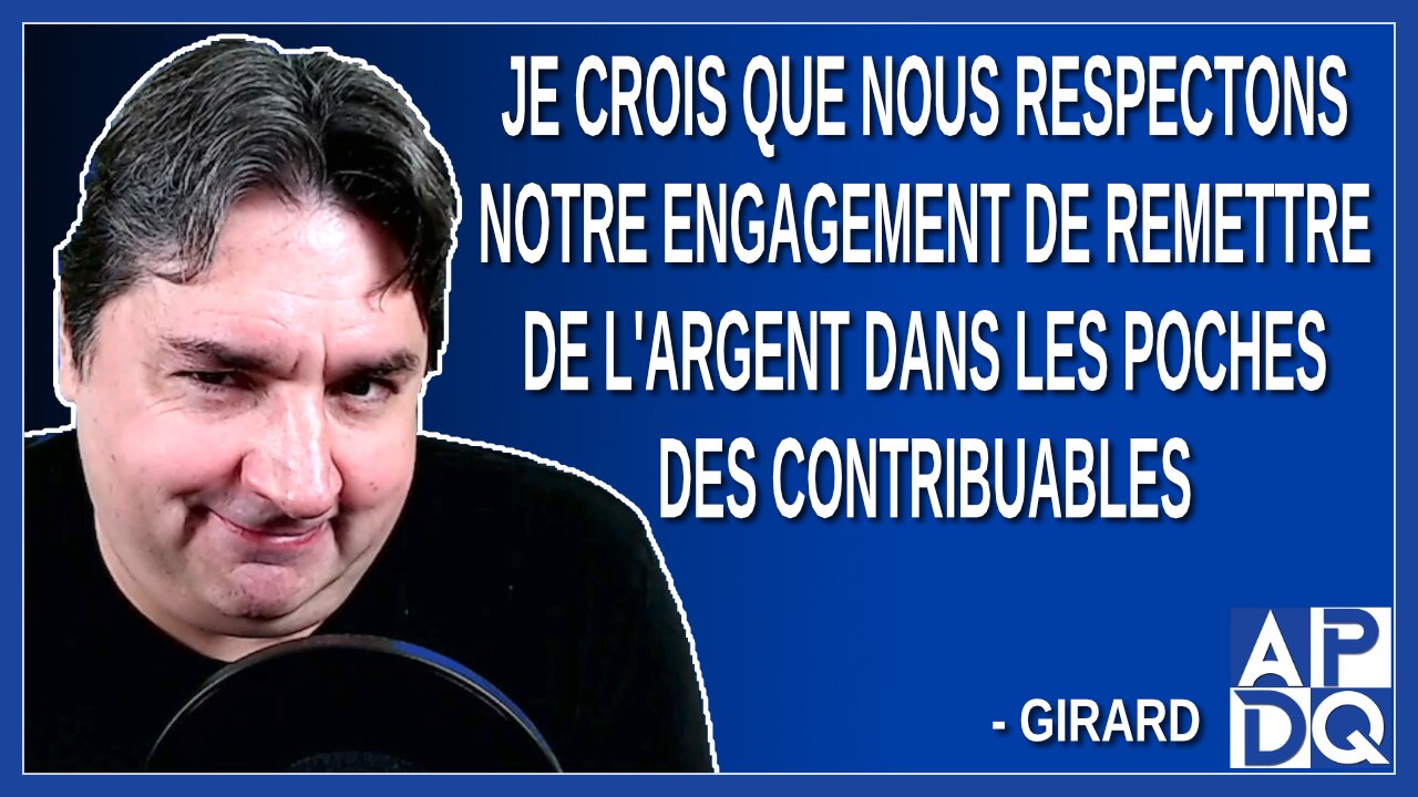 Nous respectons notre engagement de remettre de l'argent dans les poches des contribuables