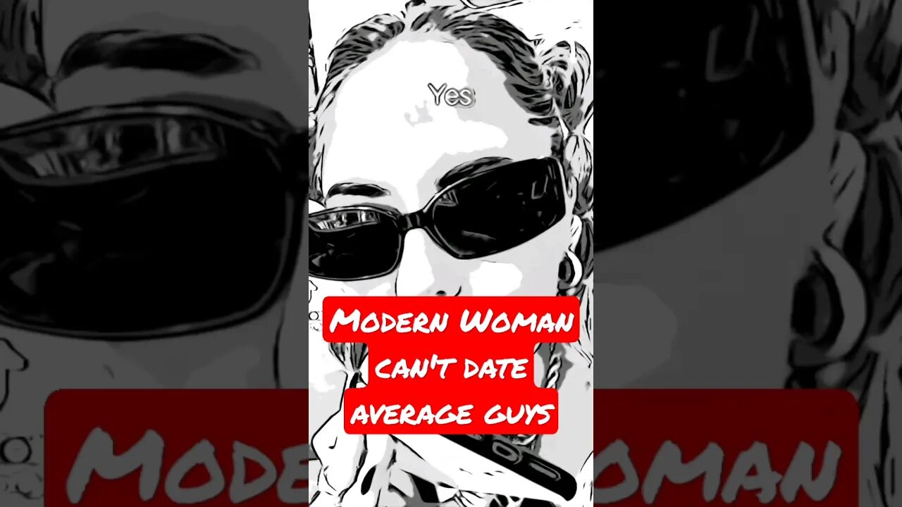 Modern Woman can't date an Average guys #date #mgtow #shorts