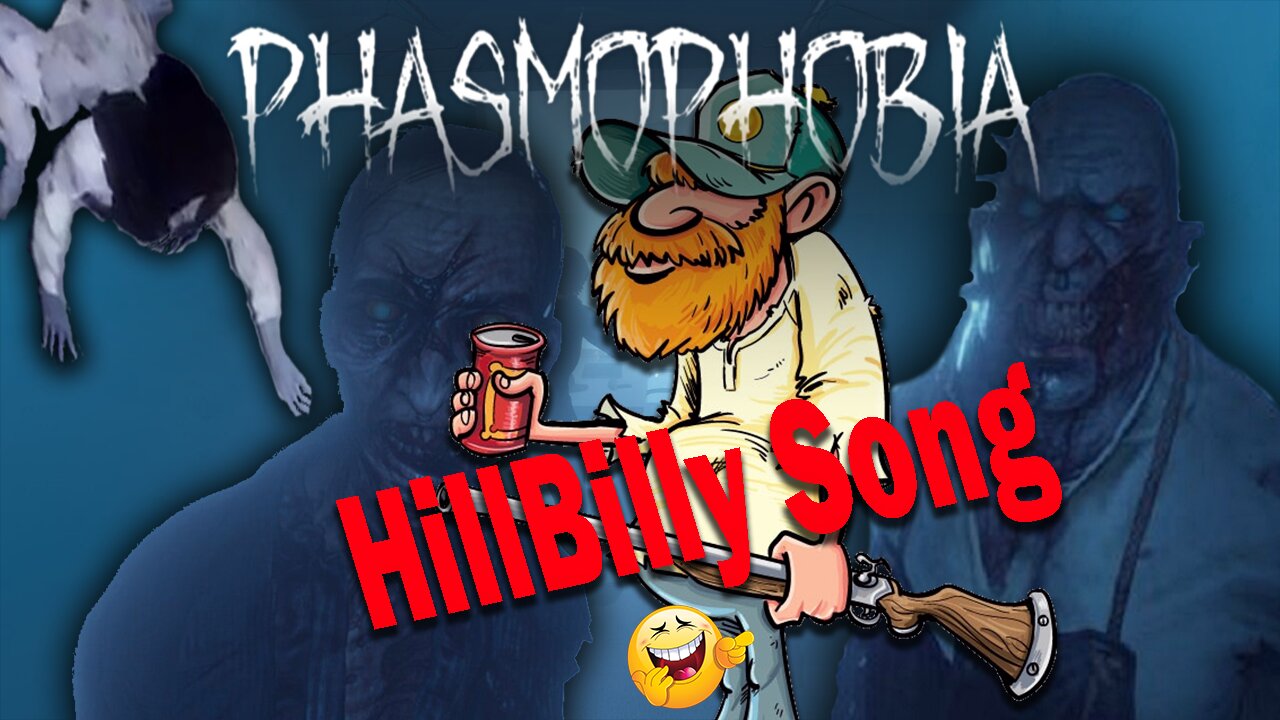 Phasmophobia - hillbilly song pt2