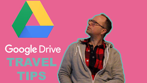 HOW TO USE GOOGLE DRIVE TO LEVEL UP TRAVEL - EPG EP 33