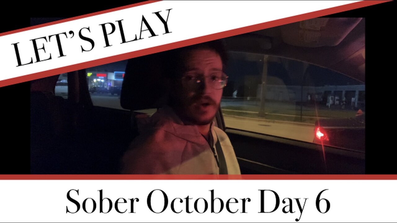 LET’S PLAY: Sober October Day 6
