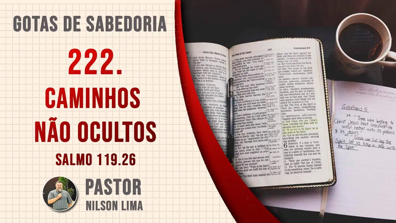 🔴 222. Caminhos não ocultos - Salmo 119.26 - Pr. Nilson Lima #DEVOCIONAL