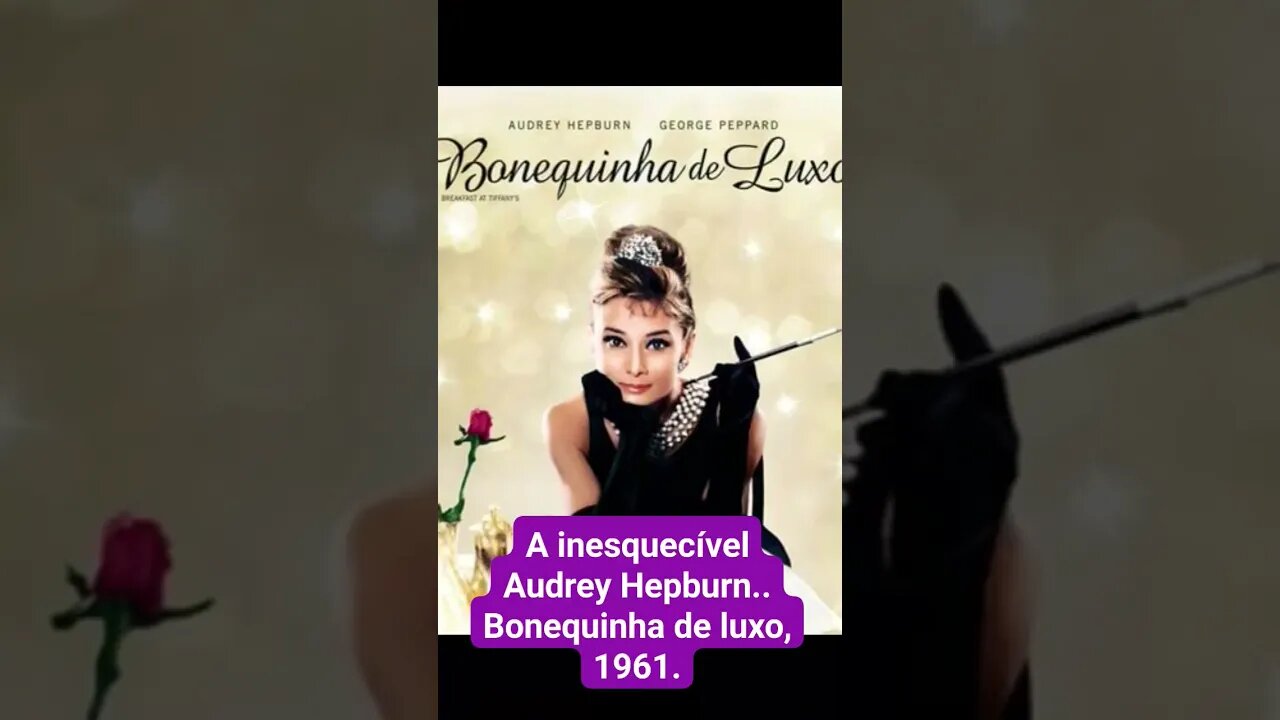 Bonequinha de Luxo, 1961. Quando o cinema valia a pena.