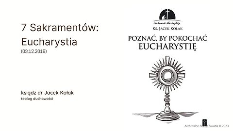 7 Sakramentów: Eucharystia (03.12.2018)