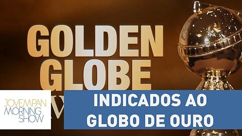 O que tem de bom entre os indicados do Globo de Ouro? Confira!