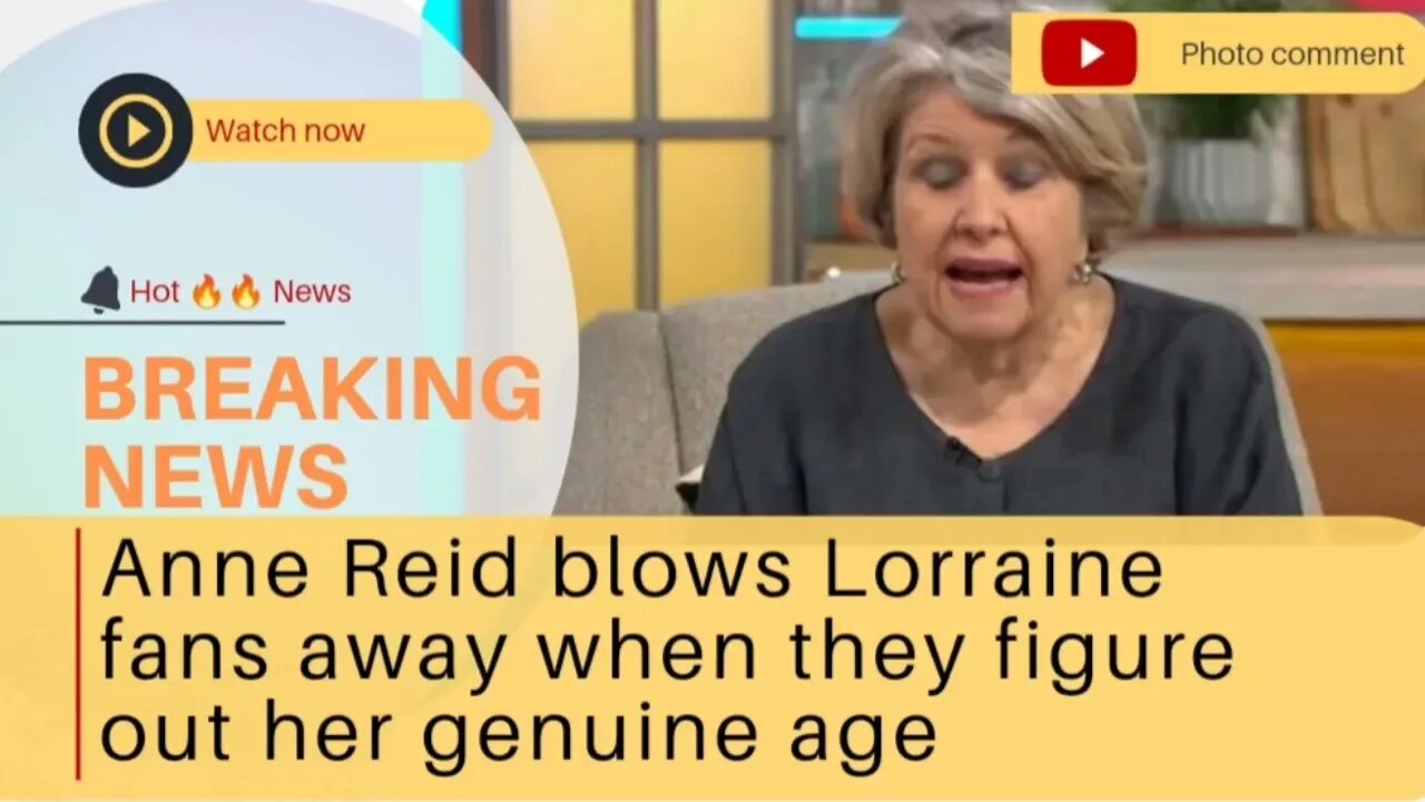 Anne Reid blows Lorraine fans away when they figure out her genuine age