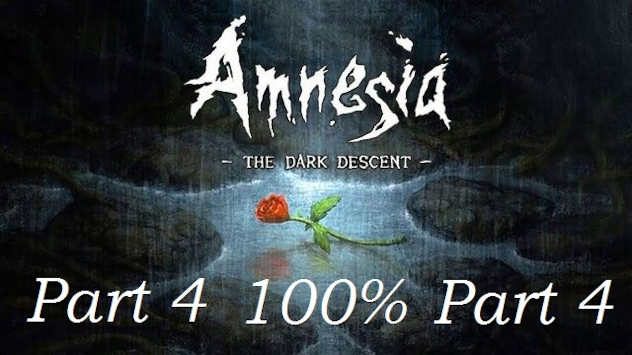 Road to 100%: Amnesia The Dark Descent P4