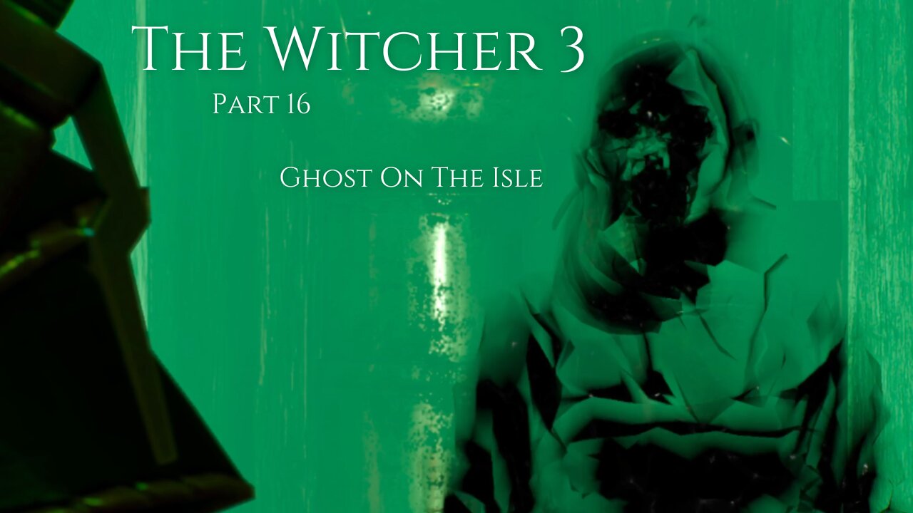 The Witcher 3 Wild Hunt Part 16 - Ghost On The Isle