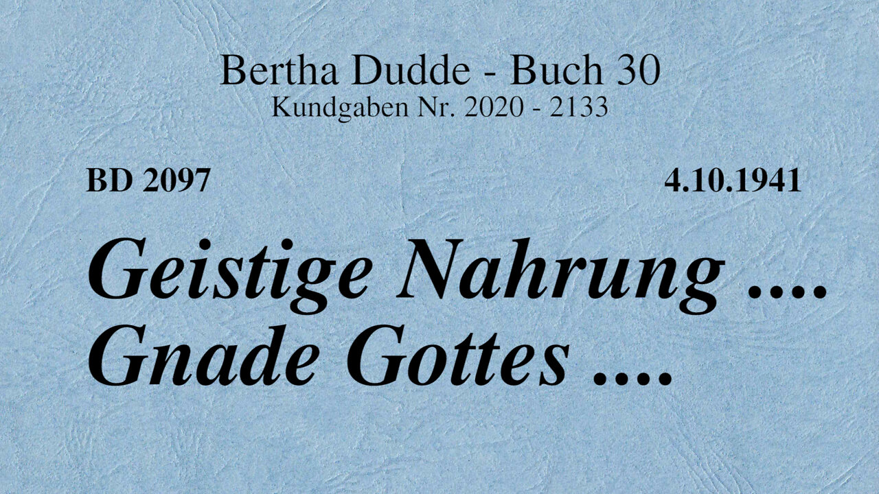 BD 2097 - GEISTIGE NAHRUNG .... GNADE GOTTES ....