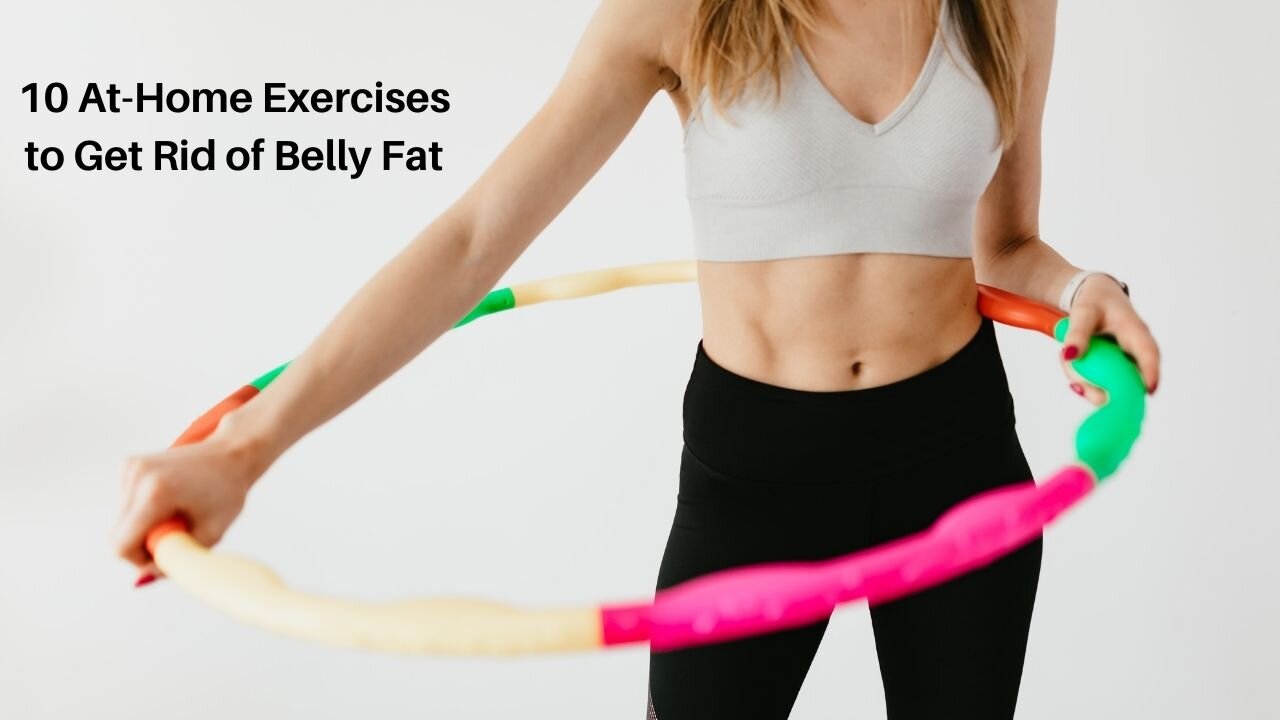 10 At-Home Exercises to Get Rid of Belly Fat