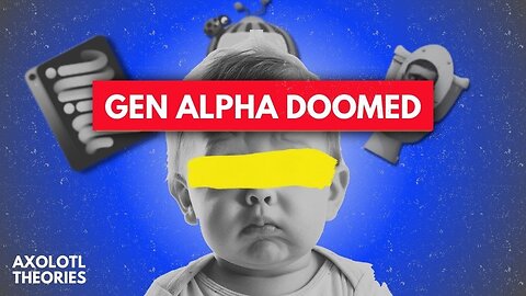 Gen Alpha Is DOOMED From The Start