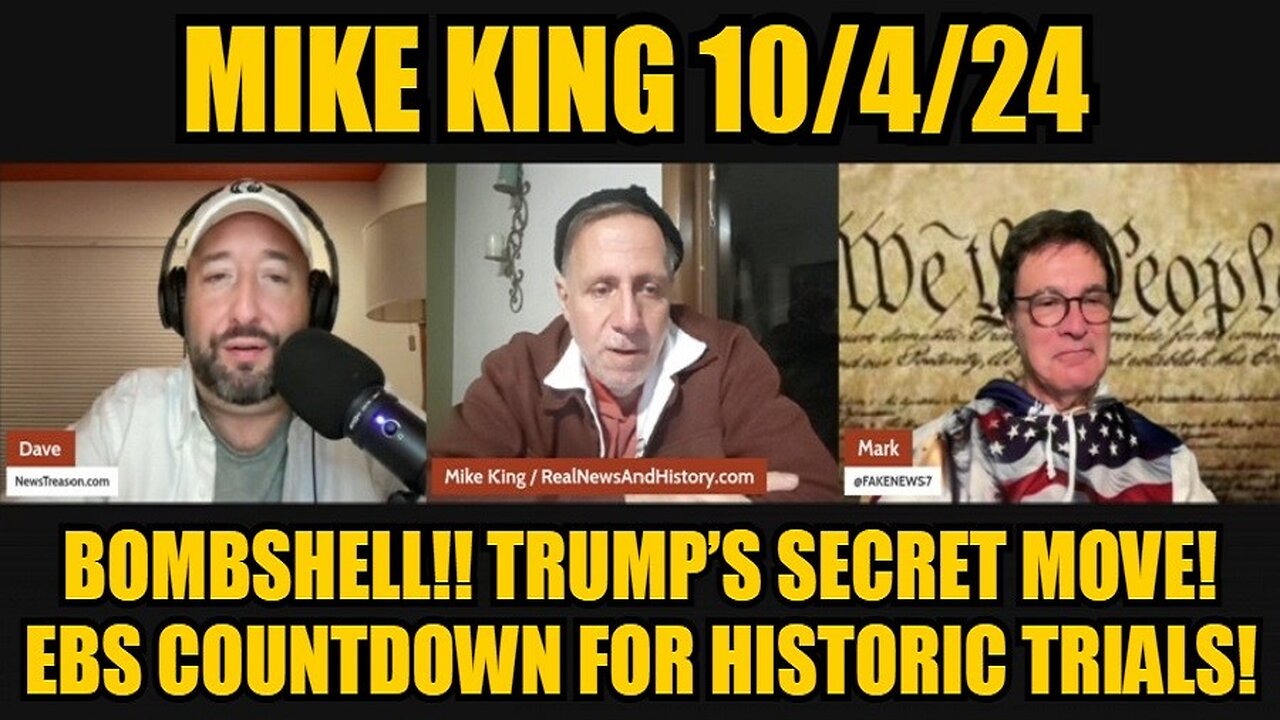 Mike King 10/4/24 - BOMBSHELL!! Trump’s Secret Move! EBS Countdown for Historic Trials!