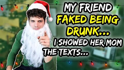 My friend FAKED being drunk... I showed HER MOM the texts