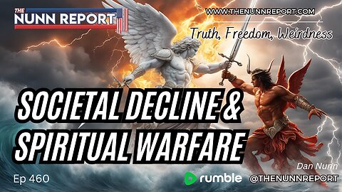 Ep 460 Debate | Societal Decline & Spiritual Warfare | The Nunn Report w/ Dan Nunn