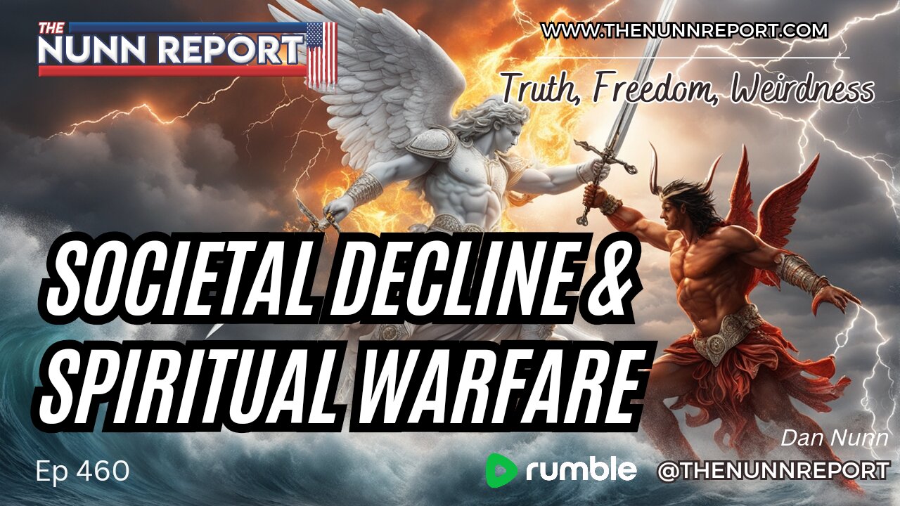 Ep 460 Debate | Societal Decline & Spiritual Warfare | The Nunn Report w/ Dan Nunn
