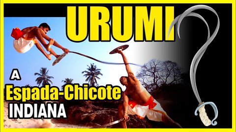 Espada CHICOTE indiana, a URUMI!