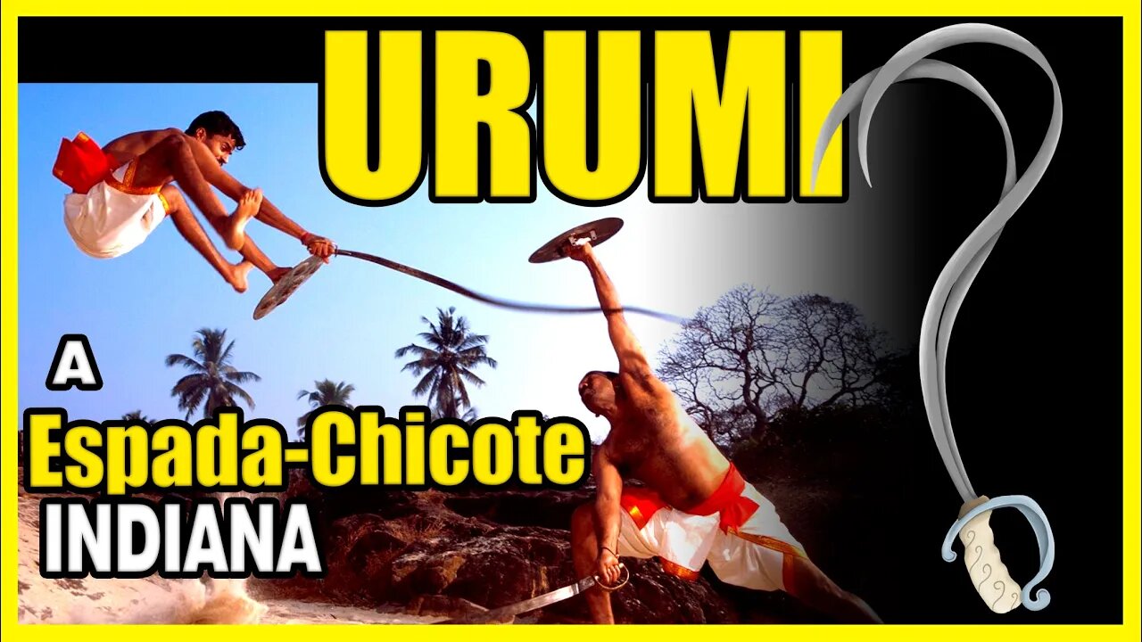 Espada CHICOTE indiana, a URUMI!