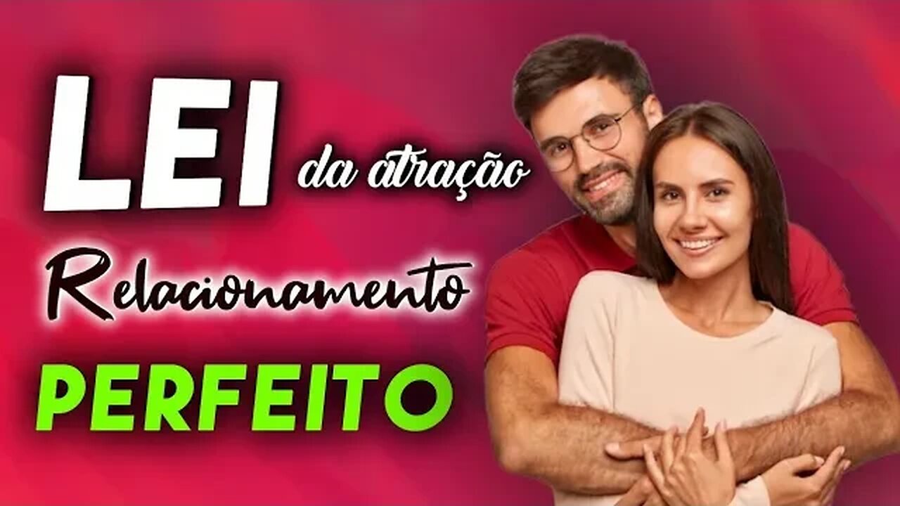 Como usar a lei da atração para atrair um amor